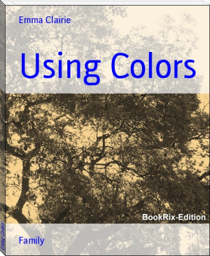 Using Colors by Emma Clairie (books under 200 pages TXT) 📕 - American Library Books 📚 Read (28910) Books Online Free