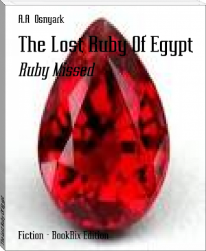 The Lost Ruby Of Egypt by A.A  Osnyark (chrysanthemum read aloud TXT) 📕 - American Library Books 📚 Read (28910) Books Online Free