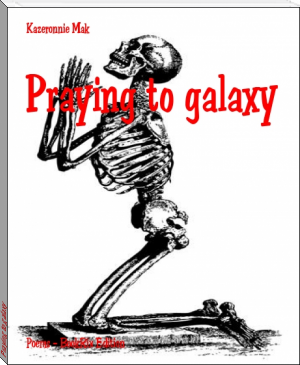 Praying to galaxy by Kazeronnie Mak (book club recommendations txt) 📕 - American Library Books 📚 Read (28910) Books Online Free