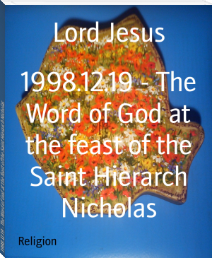 1998.12.19 - The Word of God at the feast of the Saint Hierarch Nicholas by Lord Jesus (top inspirational books .TXT) 📕 - American Library Books 📚 Read (28910) Books Online Free