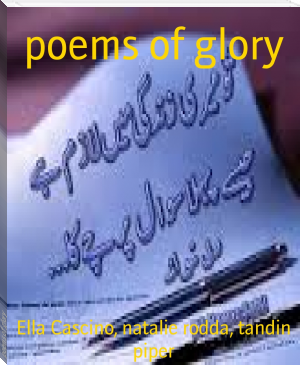 poems of glory by Ella Cascino, natalie rodda, tandin piper (the unexpected everything txt) 📕 - American Library Books 📚 Read (28910) Books Online Free