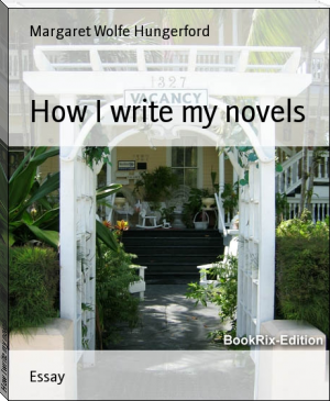 How I write my novels by Margaret Wolfe Hungerford (love story novels in english .txt) 📕 - American Library Books 📚 Read (28910) Books Online Free