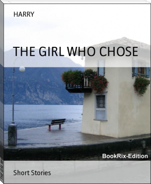 THE GIRL WHO CHOSE by HARRY (best e book reader android .TXT) 📕 - American Library Books 📚 Read (28910) Books Online Free