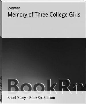 Memory of Three College Girls by vvaman (i like reading books .txt) 📕 - American Library Books 📚 Read (28910) Books Online Free