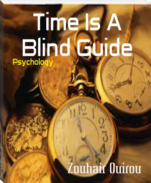 Time Is A Blind Guide by Zouhair Ouirou (spicy books to read TXT) 📕 - American Library Books 📚 Read (28910) Books Online Free
