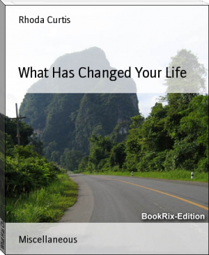 What Has Changed Your Life by Rhoda Curtis (good books to read for adults .TXT) 📕 - American Library Books 📚 Read (28910) Books Online Free