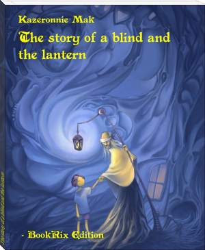 The story of a blind and the lantern by Kazeronnie Mak (best love novels of all time txt) 📕 - American Library Books 📚 Read (28910) Books Online Free