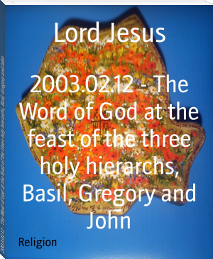 2003.02.12 - The Word of God at the feast of the three holy hierarchs, Basil, Gregory and John by Lord Jesus (list of e readers txt) 📕 - American Library Books 📚 Read (28910) Books Online Free