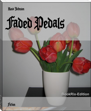 Faded Pedals by Rosa Johnson (spanish books to read TXT) 📕 - American Library Books 📚 Read (28910) Books Online Free