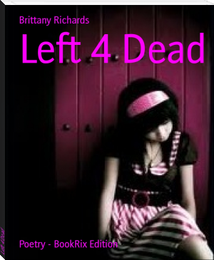 Left 4 Dead by Brittany Richards (novel24 .txt) 📕 - American Library Books 📚 Read (28910) Books Online Free