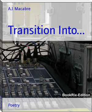 Transition Into... by A.J. Macabre (books for 7th graders .txt) 📕 - American Library Books 📚 Read (28910) Books Online Free
