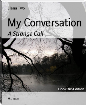 My Conversation by Elena Two (first ebook reader .txt) 📕 - American Library Books 📚 Read (28910) Books Online Free
