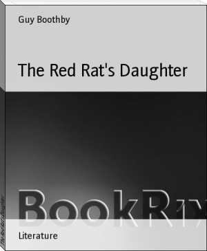 The Red Rat's Daughter by Guy Boothby (books to read in your 20s .txt) 📕 - American Library Books 📚 Read (28910) Books Online Free