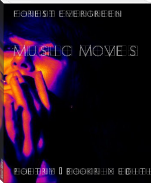 Music Moves by Forest Evergreen (the alpha prince and his bride full story free TXT) 📕 - American Library Books 📚 Read (28910) Books Online Free