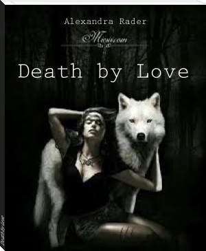 Death by Love by Alexandra Rader (best beach reads of all time .txt) 📕 - American Library Books 📚 Read (28910) Books Online Free