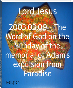 2003.03.09 - The Word of God on the Sunday of the memorial of Adam's expulsion from Paradise by Lord Jesus (best sci fi novels of all time txt) 📕 - American Library Books 📚 Read (28910) Books Online Free