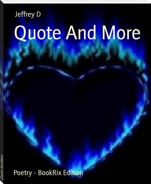 Quote And More by Jeffrey D (big ebook reader TXT) 📕 - American Library Books 📚 Read (28910) Books Online Free