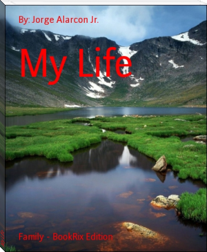 My Life by By: Jorge Alarcon Jr. (best smutty novels txt) 📕 - American Library Books 📚 Read (28910) Books Online Free