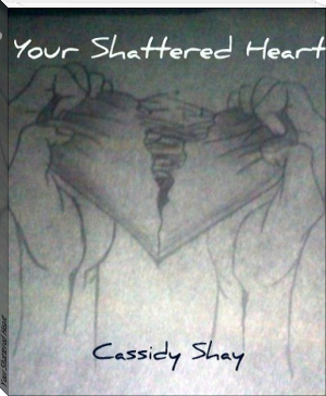 Your Shattered Heart by Cassidy Shay (howl and other poems .txt) 📕 - American Library Books 📚 Read (28910) Books Online Free