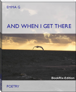 And when I get there by Emma G (you can read anyone TXT) 📕 - American Library Books 📚 Read (28910) Books Online Free