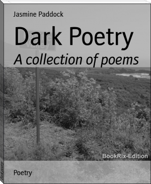 Dark poetry by Jasmine Paddock (best romantic novels in english .txt) 📕 - American Library Books 📚 Read (28910) Books Online Free