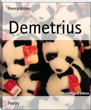 Demetrius by Henry Abbey (popular novels .TXT) 📕 - American Library Books 📚 Read (28910) Books Online Free