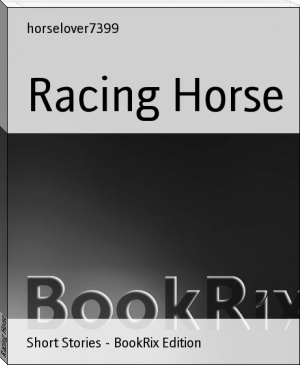 Racing Horse by horselover7399 (animal farm read TXT) 📕 - American Library Books 📚 Read (28910) Books Online Free