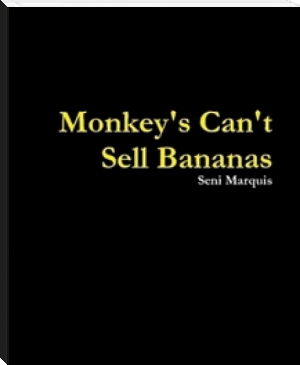 Monkeys Cant Sell Bananas by Seni Marquis (world of reading txt) 📕 - American Library Books 📚 Read (28910) Books Online Free