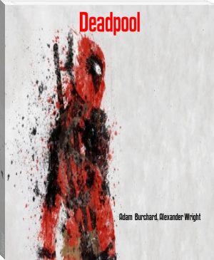 Deadpool by Adam  Burchard, Alexander Wright (reading in the dark .TXT) 📕 - American Library Books 📚 Read (28910) Books Online Free