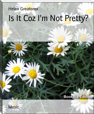 Is It Coz I'm Not Pretty? by Helen Greatorex (rom com books to read .txt) 📕 - American Library Books 📚 Read (28910) Books Online Free