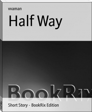 Half Way by vvaman (most popular ebook readers TXT) 📕 - American Library Books 📚 Read (28910) Books Online Free