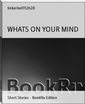 WHATS ON YOUR MIND by tinkerbell112628 (feel good novels .TXT) 📕 - American Library Books 📚 Read (28910) Books Online Free
