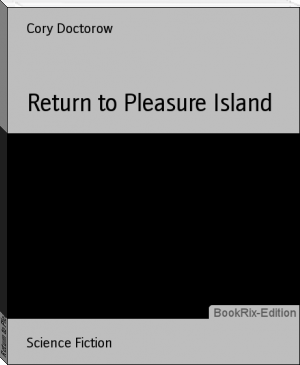 Return to Pleasure Island by Cory Doctorow (ebook reader wifi .TXT) 📕 - American Library Books 📚 Read (28910) Books Online Free