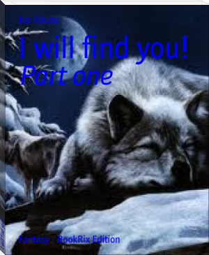 I will find you! by Iris Rikuto (top books to read .TXT) 📕 - American Library Books 📚 Read (28910) Books Online Free