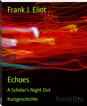 Echoes by Frank J. Eliot (fun books to read for adults .TXT) 📕 - American Library Books 📚 Read (28910) Books Online Free