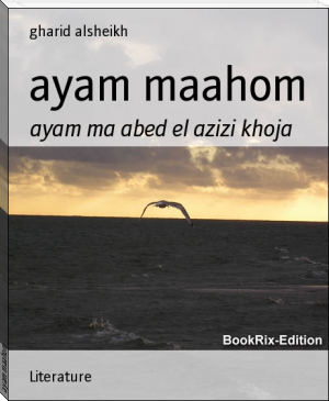 ayam maahom by gharid alsheikh (inspirational novels .txt) 📕 - American Library Books 📚 Read (28910) Books Online Free