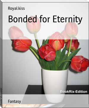 Bonded for Eternity by Royal.kiss (e book reading free txt) 📕 - American Library Books 📚 Read (28910) Books Online Free