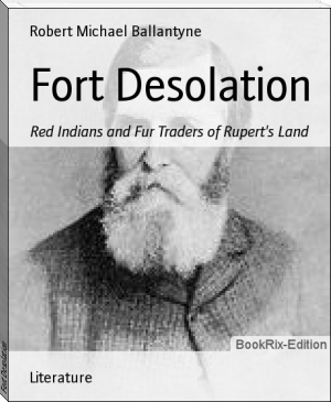 Fort Desolation by Robert Michael Ballantyne (best android ereader TXT) 📕 - American Library Books 📚 Read (28910) Books Online Free