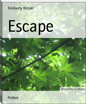 Escape by Kimberly Kinser (cool books to read .TXT) 📕 - American Library Books 📚 Read (28910) Books Online Free