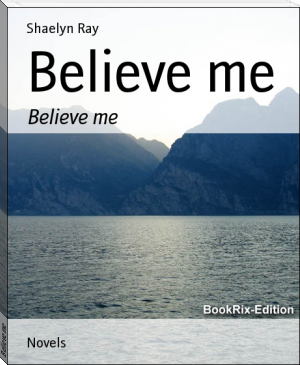 Believe me by Shaelyn Ray (reading tree .txt) 📕 - American Library Books 📚 Read (28910) Books Online Free