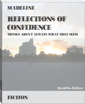 Reflections of Confidence by Madeline (best ereader for textbooks txt) 📕 - American Library Books 📚 Read (28910) Books Online Free