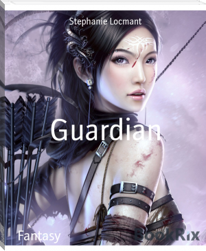 Guardian by Stephanie Locmant (popular e readers TXT) 📕 - American Library Books 📚 Read (28910) Books Online Free