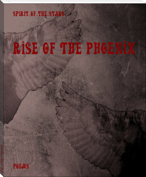 Rise of the Phoenix by Spirit.of.the.Stars. (good e books to read TXT) 📕 - American Library Books 📚 Read (28910) Books Online Free
