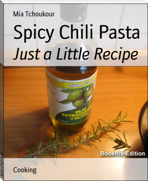 Spicy Chili Pasta by Mia Tchoukour (read novel full txt) 📕 - American Library Books 📚 Read (28910) Books Online Free