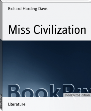 Miss Civilization by Richard Harding Davis (mobi ebook reader txt) 📕 - American Library Books 📚 Read (28910) Books Online Free