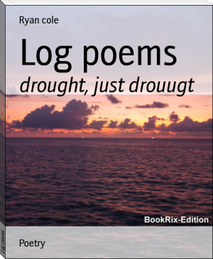 Log poems by Ryan cole (red seas under red skies .txt) 📕 - American Library Books 📚 Read (28910) Books Online Free