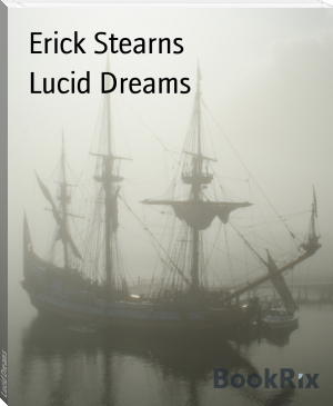 Lucid Dreams by Erick Stearns (read this if .TXT) 📕 - American Library Books 📚 Read (28910) Books Online Free