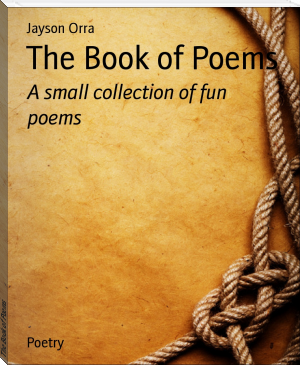 The Book of Poems by Jayson Orra (scary books to read TXT) 📕 - American Library Books 📚 Read (28910) Books Online Free