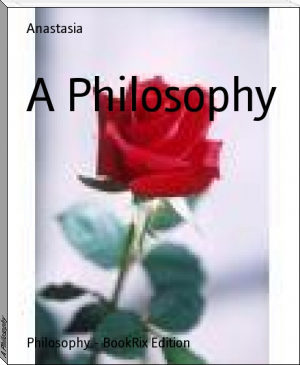 A Philosophy by Anastasia (adult books to read txt) 📕 - American Library Books 📚 Read (28910) Books Online Free