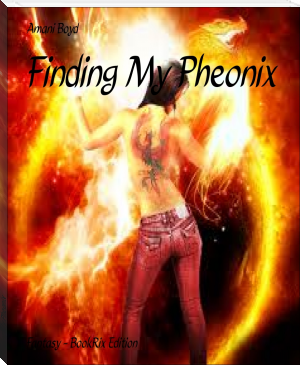 Finding My Pheonix by Amani Boyd (the best novels to read txt) 📕 - American Library Books 📚 Read (28910) Books Online Free